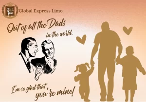 Embrace the Joy of Father's Day with Global Express Limo Rides